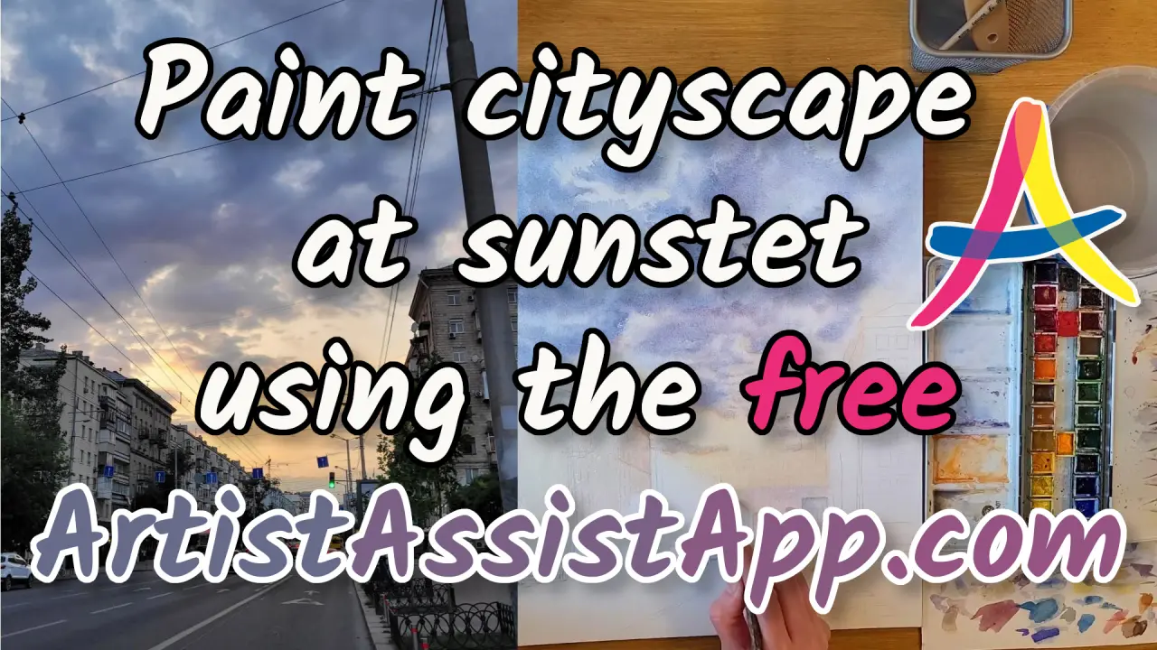 Paint Realistic Cityscape at Sunset in Watercolors using ArtistAssistApp